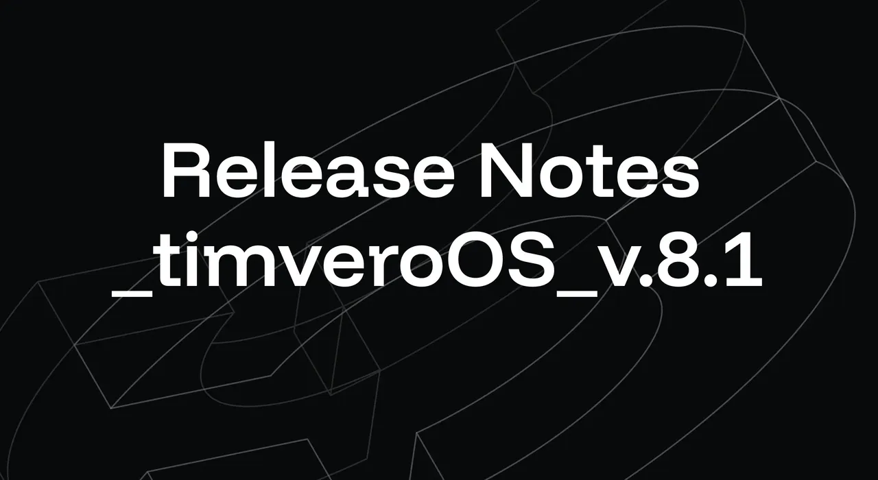 timveroOS 8.1: The Release Your Team Will Notice Before You Brief Them
